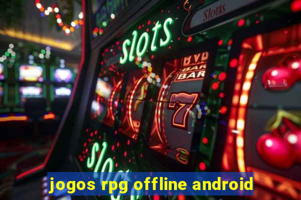 jogos rpg offline android